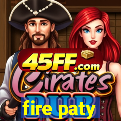 fire paty